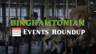Binghamton Area Events Week of 7/20/26: Carousel Day, Rumble Ponies, Hardcore Music & More