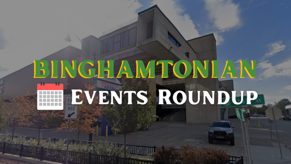 Binghamton Area Events Week of 3/16/26: St. Paddy's, State Basketball Championships, Local History, Spring Markets & More